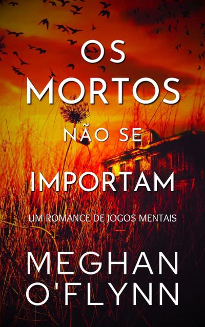 Os Mortos Não Se Importam (Jogos Mentais, #2)
