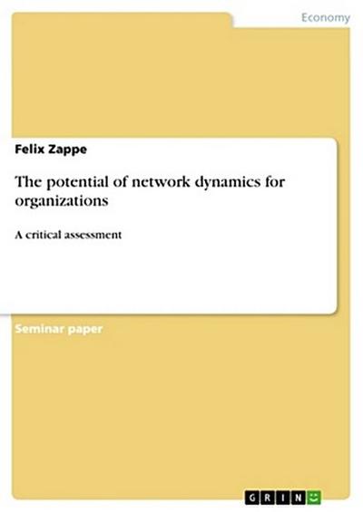 The potential of network dynamics for organizations