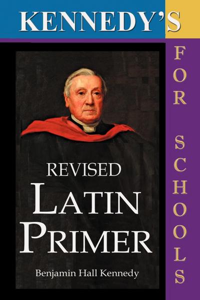 Kennedy’s Revised Latin Primer