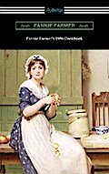 Fannie Farmer’s 1896 Cookbook: The Boston Cooking School Cookbook