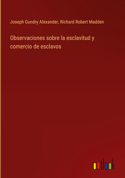 Observaciones sobre la esclavitud y comercio de esclavos