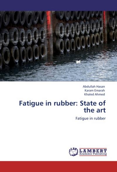 Fatigue in rubber: State of the art