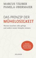Das Prinzip der Mühelosigkeit: Warum manchen alles gelingt und andere immer kämp-fen müssen. Mit Erkenntnissen der Neurowissenschaft zu mehr Selbstbewusstsein, Resilienz, Erfolg und Zufriedenheit