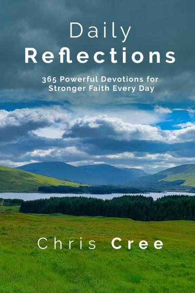 Daily Reflections: 365 Powerful Devotions for Stronger Faith Every Day