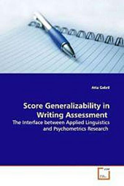 Score Generalizability in Writing Assessment