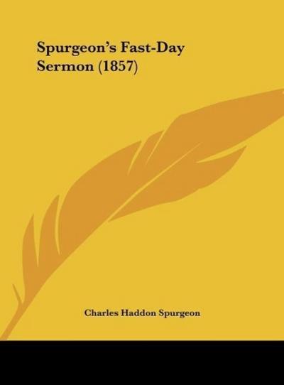 Spurgeon’s Fast-Day Sermon (1857)