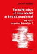 Neutralité suisse et ordre mondiale au bord du basculement