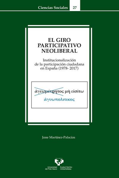 El giro participativo neoliberal : institucionalización de la participación ciudadana en España (1978-2017)