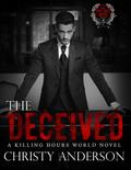 The Deceived: A Killing Hours World Novel (The Killing Hours)