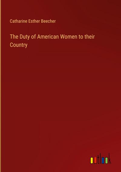 The Duty of American Women to their Country