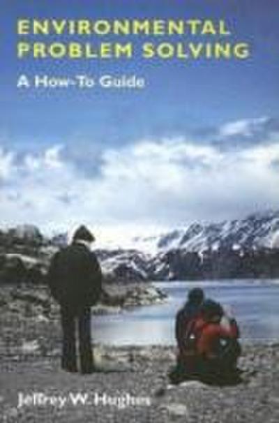 Environmental Problem Solving - A How-To Guide