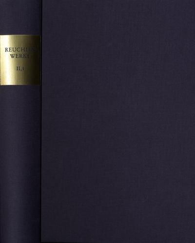 Johannes Reuchlin: Sämtliche Werke. Kritische Ausgabe mit Kommentar / Band II,1: De arte cabalistica libri tres (1517). Die Kabbalistik