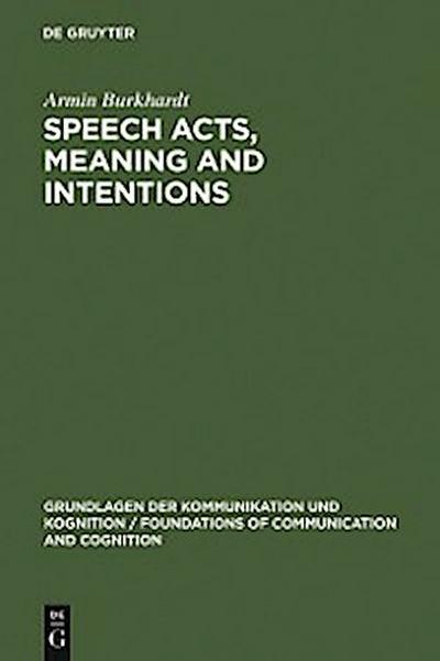 Speech Acts, Meaning and Intentions