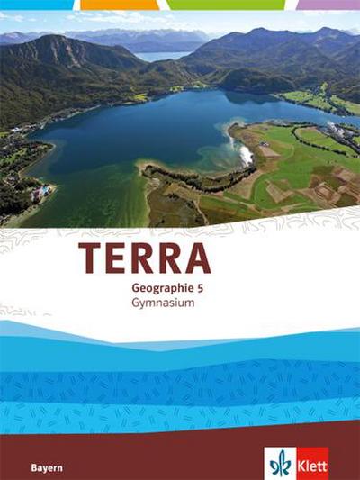 TERRA Geographie für Bayern. Schülerbuch 5. Klasse.  Ausgabe für Gymnasien