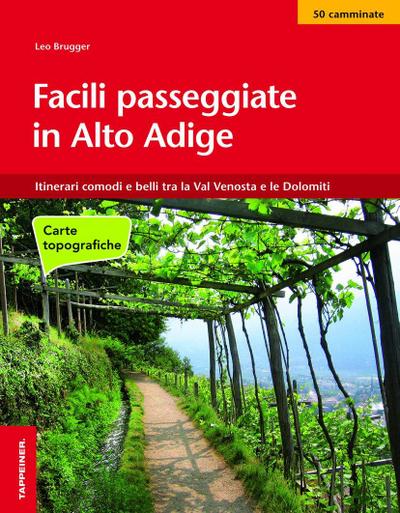 Brugger, L: Facili passeggiate in Alto Adige. Itinerari como