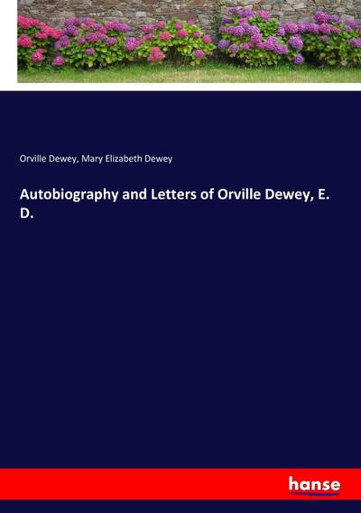 Autobiography and Letters of Orville Dewey, E. D.
