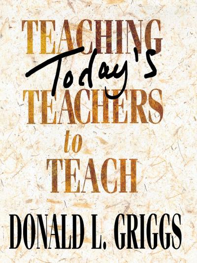 Teaching Today’s Teachers to Teach