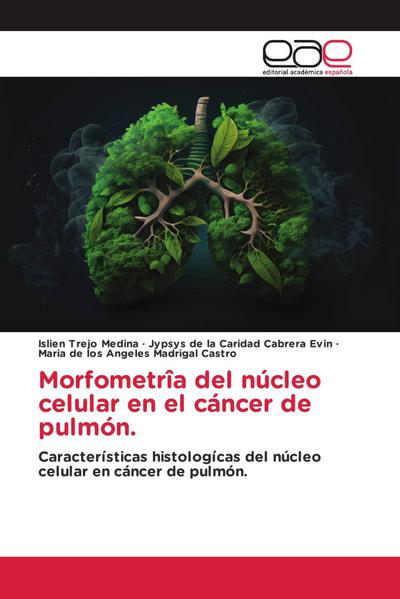 Morfometrîa del núcleo celular en el cáncer de pulmón.