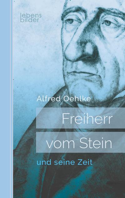 Freiherr vom Stein und seine Zeit