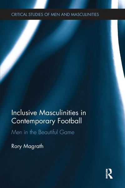 Inclusive Masculinities in Contemporary Football