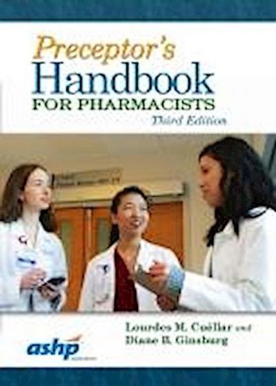 Cuellar, L:  Preceptor’s Handbook for Pharmacists