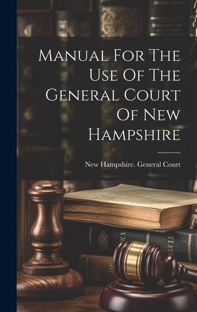 Manual For The Use Of The General Court Of New Hampshire