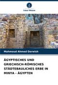 ÄGYPTISCHES UND GRIECHISCH-RÖMISCHES STÄDTEBAULICHES ERBE IN MINYA - ÄGYPTEN