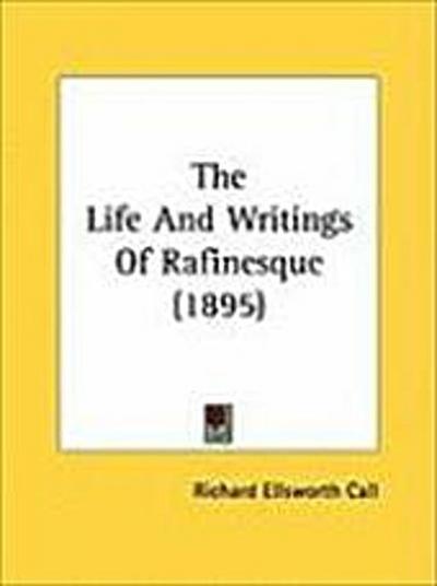 The Life And Writings Of Rafinesque (1895)