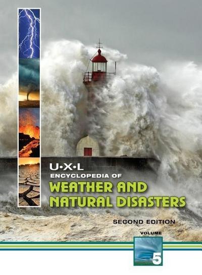 U-X-L Encyclopedia of Weather and Natural Disasters: 5 Volume Set