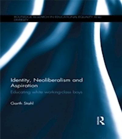 Identity, Neoliberalism and Aspiration