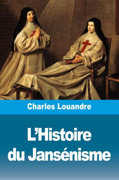 L’Histoire du Jansénisme