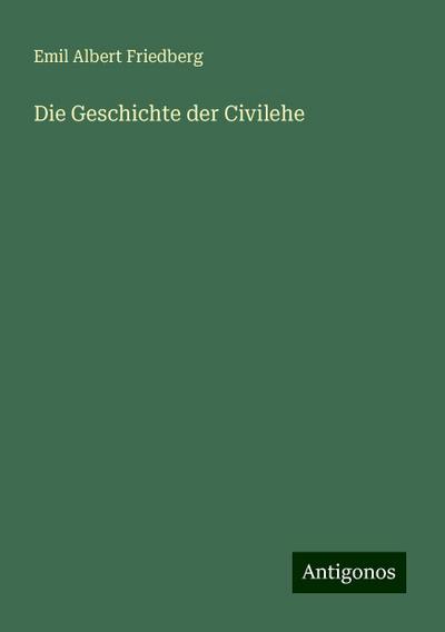 Friedberg, E: Geschichte der Civilehe