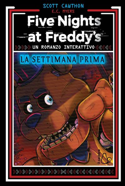 La settimana prima. Un romanzo interattivo. Five Nights at Freddy’s
