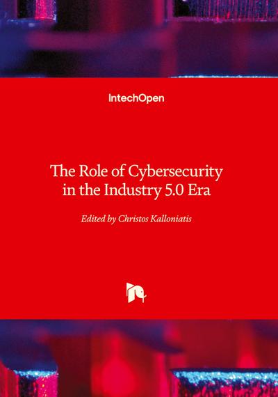 The Role of Cybersecurity in the Industry 5.0 Era