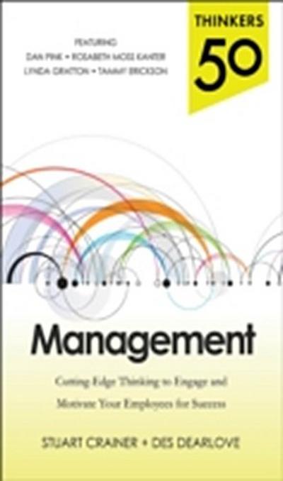 Thinkers 50 Management: Cutting Edge Thinking to Engage and Motivate Your Employees for Success