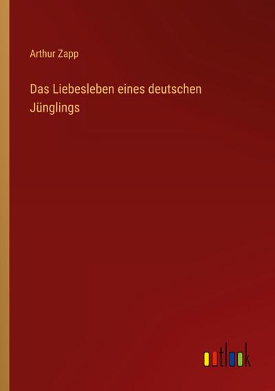 Das Liebesleben eines deutschen Jünglings