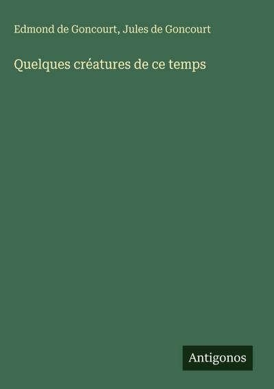 Quelques créatures de ce temps