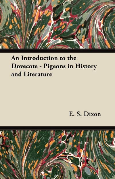 An Introduction to the Dovecote - Pigeons in History and Literature