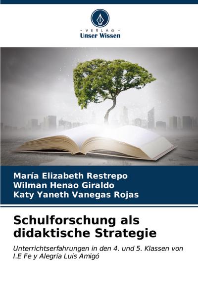 Schulforschung als didaktische Strategie