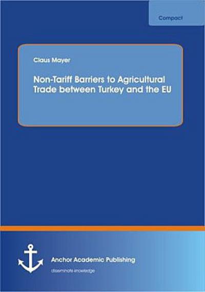Non-Tariff Barriers to Agricultural Trade between Turkey and the EU