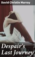 Despair’s Last Journey