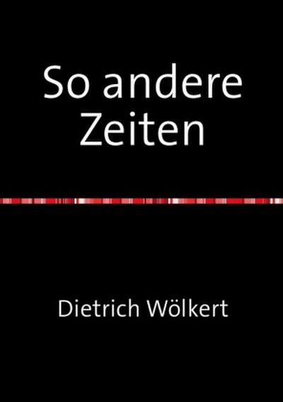 Die Corona Chroniken / So andere Zeiten
