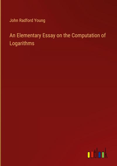 An Elementary Essay on the Computation of Logarithms