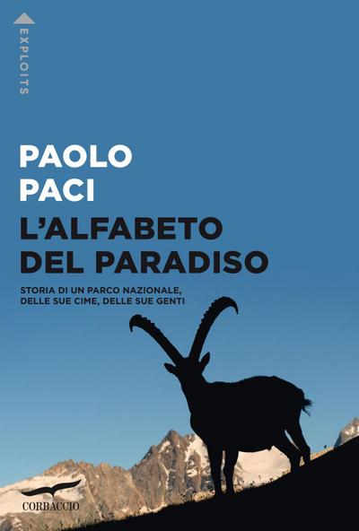 L’ alfabeto del Paradiso. Storia di un parco nazionale, delle sue cime, delle sue genti