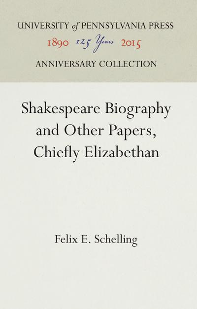Shakespeare Biography and Other Papers, Chiefly Elizabethan