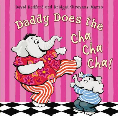 Daddy Does the Cha Cha Cha!