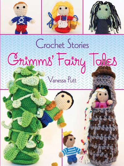 Crochet Stories: Grimms’ Fairy Tales
