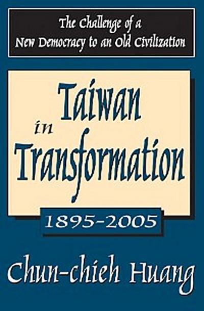 Taiwan in Transformation 1895-2005