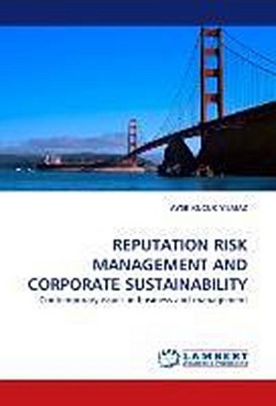 REPUTATION RISK MANAGEMENT AND CORPORATE SUSTAINABILITY