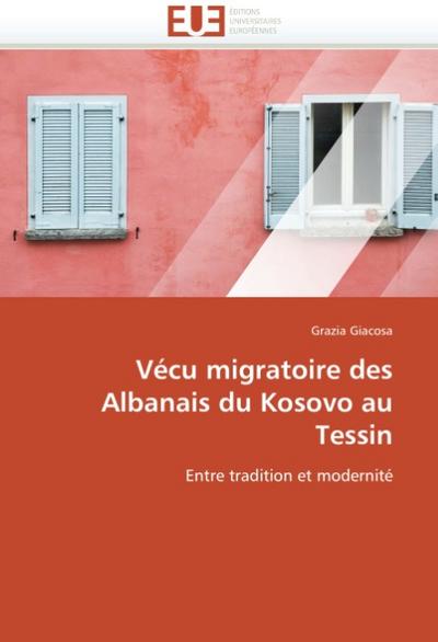 Vécu Migratoire Des Albanais Du Kosovo Au Tessin - Giacosa-G
